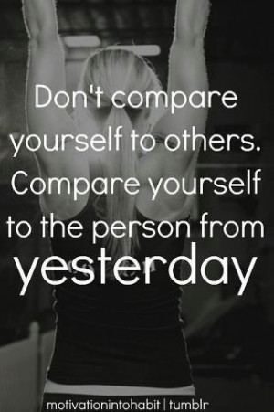 don't compare yourself to others