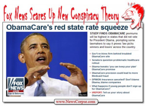 ... Red State Revenge: Fox News Floats New ObamaCare Conspiracy Theory