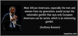 More Anthony Braxton Quotes