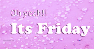 friday happy friday daily wishes e greeting cards and wishes