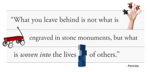 What You Leave Behind Is Not What Is Engraved In Stone Monuments But ...