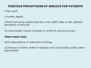 POSITIVE PERCEPTIONS OF SERVICE FOR PATIENTS Key point Further details ...