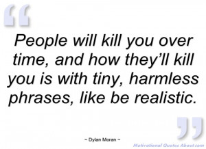 people will kill you over time dylan moran