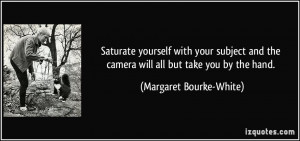 Saturate yourself with your subject and the camera will all but take ...
