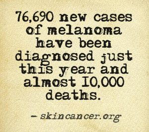 quote courtesy of @Pinstamatic (http://pinstamatic.com) Skin cancer ...