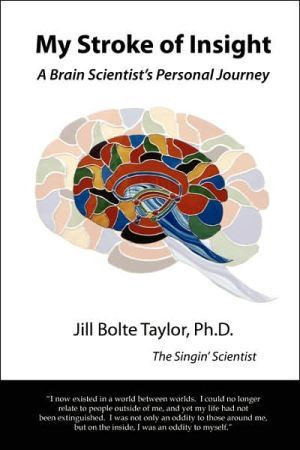 My+Stroke+of+Insight:+A+Brain+Scientist's+Personal+Journey