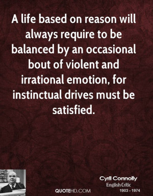 life based on reason will always require to be balanced by an ...