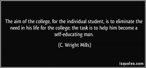 The aim of the college, for the individual student, is to eliminate ...