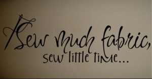 Wall Sticker Decal Quote Vinyl Sew Much Fabric Cute Sewing Wall Quote ...