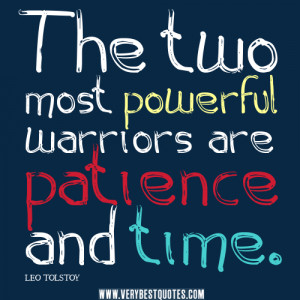 quotes, patience quotes, The two most powerful warriors are patience ...