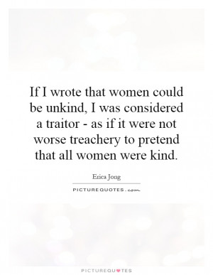 If I wrote that women could be unkind, I was considered a traitor - as ...