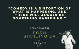 BBCS-Steve-Martin-Born-Standing-Up-Quote-08