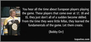 about European players playing the game. These players that come over ...