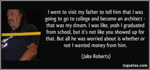 my father to tell him that I was going to go to college and become ...