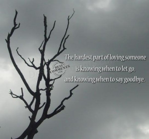 ... Part Of Loving Someone Is Knowing When To Let Go Break Up Quote