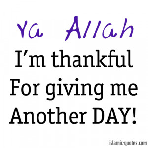 islamic-quotes:Thank you Allah