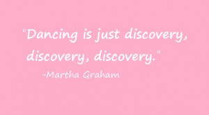 Dance quote from Martha Graham