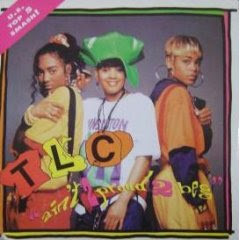... on the tlc tip my all time favorite band tlc released their first hit