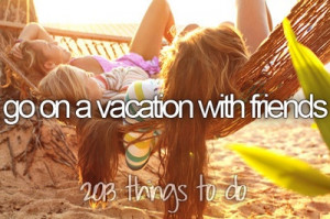 Go on vacation with friends