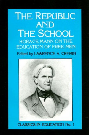 ... : Horace Mann on the Education of Free Men (Classics in Education