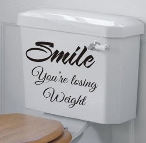 Smile you're losing weight funny bathroom wall art sticker quote