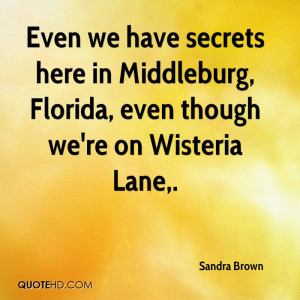 Even we have secrets here in Middleburg, Florida, even though we're on ...