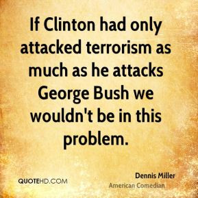 dennis-miller-dennis-miller-if-clinton-had-only-attacked-terrorism-as ...