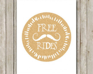 ... Mustache Art Print Mustache Quote Free Mustache Rides Hipster Wall Art