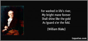 ... Shall shine like the gold As Iguard o'er the fold. - William Blake