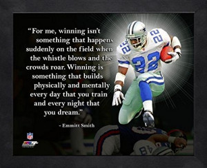 Emmitt Smith Pro Quote - For me, winning isn't something that happens ...