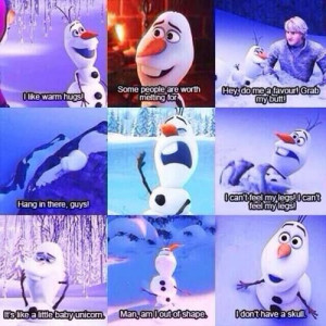 Memorable quotes from Olaf the Snowman from Frozen!