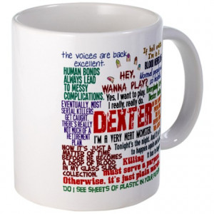 ... Gifts > Americas Favorite Serial Killer Mugs > Best Dexter Quotes Mug