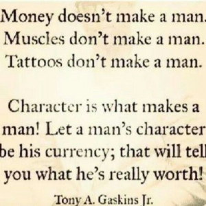 mans character is a mans worth