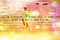 ... quote #lyircs #chrisbrown #hug #girls #summer #lake #beach