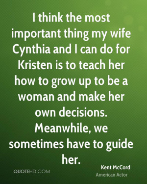 important thing my wife Cynthia and I can do for Kristen is to teach ...