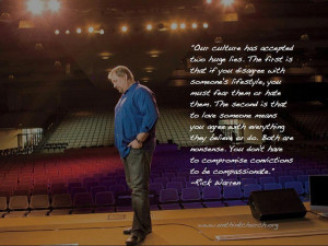 Rick Warren- You don't have to compromise convictions to be ...