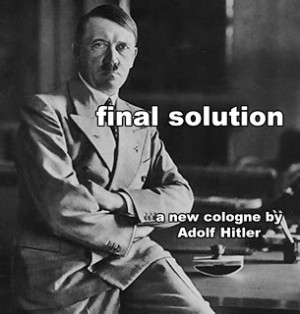 Final solution. New cologne by Adolf Hitler