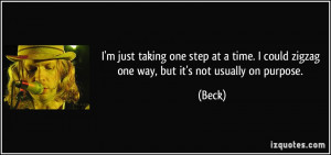 quote-i-m-just-taking-one-step-at-a-time-i-could-zigzag-one-way-but-it ...