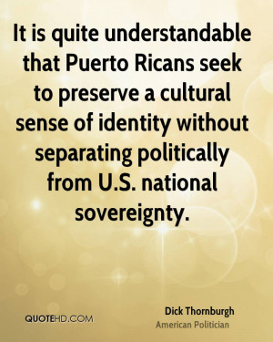 ... cultural sense of identity without separating politically from U.S
