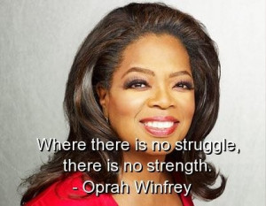Oprah winfrey quotes sayings quote struggle srength wise