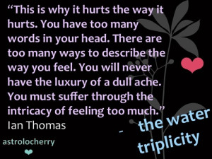 ... Sign QuotesThe Water Triplicity - Scorpio, Pisces & CancerIan Thomas
