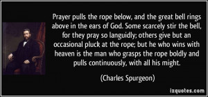 Prayer pulls the rope below, and the great bell rings above in the ...