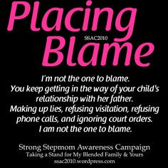 Placing blame is very common in a hostile custody battle. They will ...