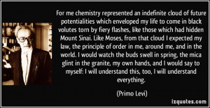 For me chemistry represented an indefinite cloud of future ...