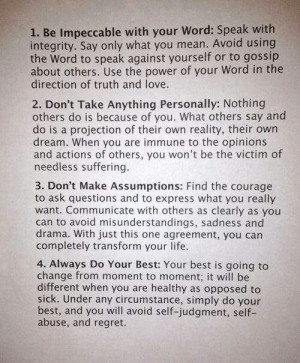don Miguel Ruiz's Four Agreements. Amazing author, inspiring books.