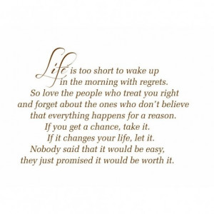 Life Is Too Short To Wake Up In The Morning With Regrets - Life Scraps