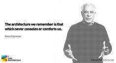 quote 59 peter eisenman i like architecture more architects quotes ...