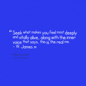 Quotes Picture: seek what makes you feel most deeply and vitally alive ...