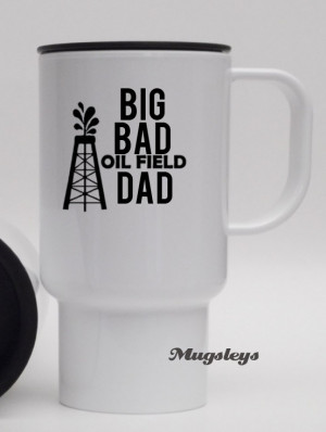 Oilfield Dad Coffee Travel Mug, Roughneck Gifts, Oil Field Worker