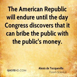 The American Republic will endure until the day Congress discovers ...
